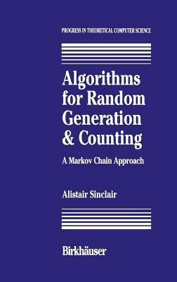 Algorithms for Random Generation and Counting: A Markov Chain Approach - A. Sinclair - cover