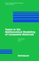 Topics in the Mathematical Modelling of Composite Materials - cover