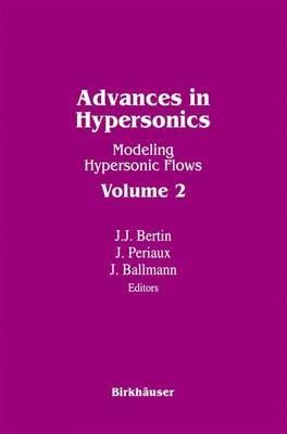 Advances in Hypersonics - J.J. Bertin,J. Periaux,John J Bertin - cover