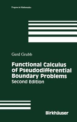Functional Calculus of Pseudodifferential Boundary Problems - Gerd Grubb - cover