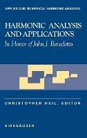 Harmonic Analysis and Applications: In Honor of John J. Benedetto - cover