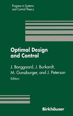 Optimal Design and Control: Proceedings of the Workshop on Optimal Design and Control Blacksburg, Virginia April 8–9, 1994 - cover