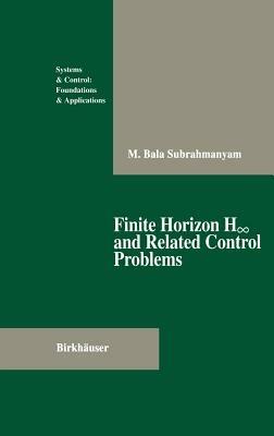 Finite Horizon H8 and Related Control Problems - M.Bala Subrahmanyam - cover