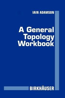 A General Topology Workbook - Iain T. Adamson - cover
