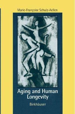 Aging and Human Longevity - Marie-Francoise Schulz-Aellen - cover