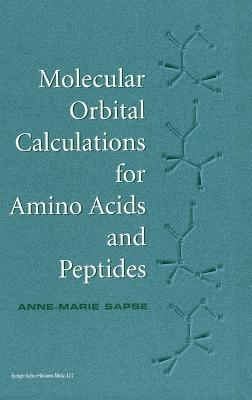 Molecular Orbital Calculations for Aminoacids and Peptides - Ann-Marie Sapse - cover