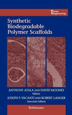 Synthetic Biodegradable Polymer Scaffolds - cover