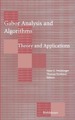 Gabor Analysis and Algorithms: Theory and Applications - cover