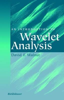 An Introduction to Wavelet Analysis - David F. Walnut - cover