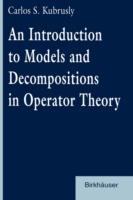An Introduction to Models and Decompositions in Operator Theory
