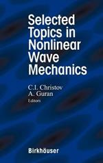 Selected Topics in Nonlinear Wave Mechanics