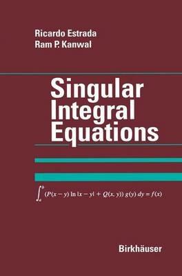 Singular Integral Equations - Ricardo Estrada,Ram P. Kanwal - cover