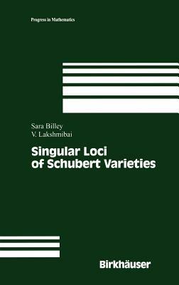 Singular Loci of Schubert Varieties - Sara Sarason,V. Lakshmibai - cover