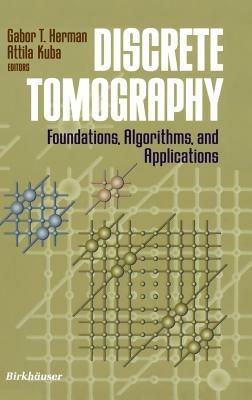 Discrete Tomography: Foundations, Algorithms, and Applications - cover