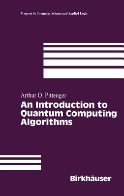 An Introduction to Quantum Computing Algorithms - Arthur O. Pittenger - cover