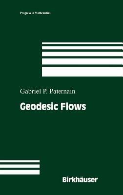 Geodesic Flows - Gabriel P. Paternain - cover