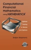Computational Financial Mathematics using MATHEMATICA®: Optimal Trading in Stocks and Options - Srdjan Stojanovic - cover