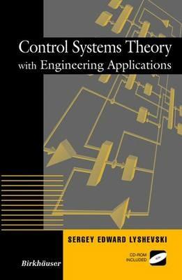 Control Systems Theory with Engineering Applications - Sergey E. Lyshevski - cover