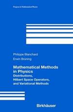 Mathematical Methods in Physics: Distributions, Hilbert Space Operators, and Variational Methods
