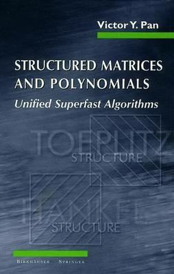 Structured Matrices and Polynomials: Unified Superfast Algorithms - Victor Y. Pan - cover