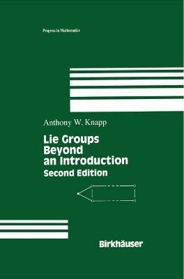 Lie Groups: Beyond an Introduction - Anthony W. Knapp - cover