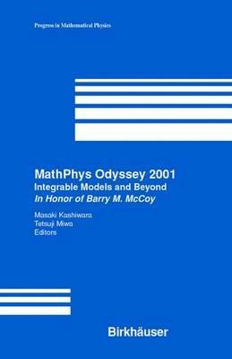 MathPhys Odyssey 2001: Integrable Models and Beyond In Honor of Barry M. McCoy - cover