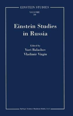 Einstein Studies in Russia - Y. Balashov,V.P. Vizgin - cover