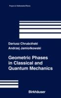 Geometric Phases in Classical and Quantum Mechanics - Dariusz Chruscinski,Andrzej Jamiolkowski - cover