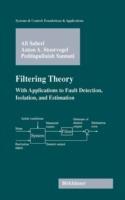 Filtering Theory: With Applications to Fault Detection, Isolation, and Estimation - Ali Saberi,Anton A. Stoorvogel,Peddapullaiah Sannuti - cover