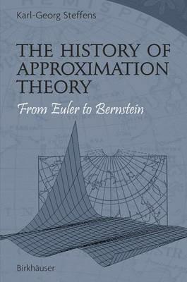 The History of Approximation Theory: From Euler to Bernstein - Karl-Georg Steffens - cover