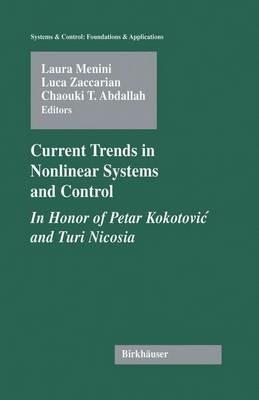 Current Trends in Nonlinear Systems and Control: In Honor of Petar Kokotovic and Turi Nicosia - cover