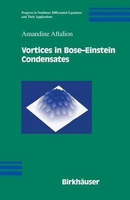 Vortices in Bose-Einstein Condensates - Amandine Aftalion - cover