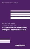 A Graph-Theoretic Approach to Enterprise Network Dynamics - Horst Bunke,Peter J. Dickinson,Miro Kraetzl - cover