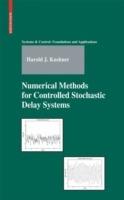 Numerical Methods for Controlled Stochastic Delay Systems - Harold Kushner - cover
