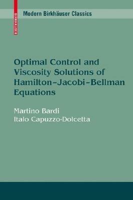 Optimal Control and Viscosity Solutions of Hamilton-Jacobi-Bellman Equations - Martino Bardi,Italo Capuzzo-Dolcetta - cover