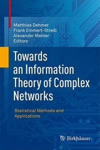 Towards an Information Theory of Complex Networks: Statistical Methods and Applications - cover