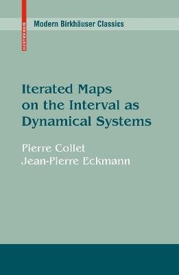 Iterated Maps on the Interval as Dynamical Systems - Pierre Collet,J.-P. Eckmann - cover