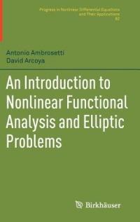 An Introduction to Nonlinear Functional Analysis and Elliptic Problems - Antonio Ambrosetti,David Arcoya Álvarez - cover