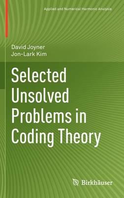 Selected Unsolved Problems in Coding Theory - David Joyner,Jon-Lark Kim - cover