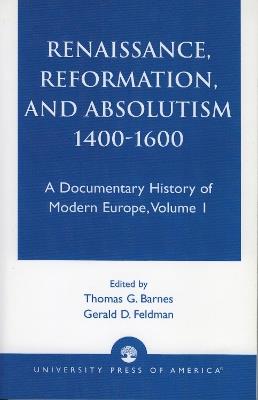 Renaissance, Reformation, and Absolutism 1400-1600 - John Barnes - cover