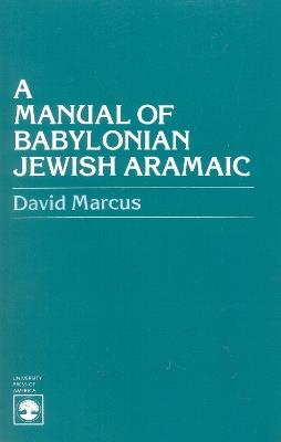 A Manual of Babylonian Jewish Aramaic - David Marcus - cover