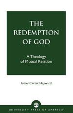 The Redemption of God: A Theology of Mutual Relation