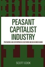 Peasant Capitalist Industry: Piecework and Enterprise in Southern Mexican Brickyards