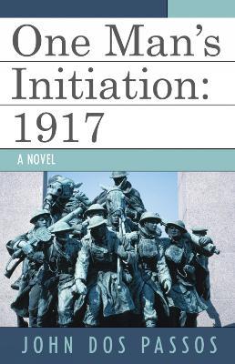 One Man's Initiation: 1917 - John Dos Passos - cover