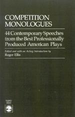 Competition Monologues: 44 Contemporary Speeches from the Best Professionally Produced American Plays