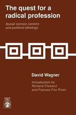 The Quest for a Radical Profession: Social Service Careers and Political Ideology