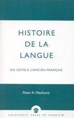 Histoire De La Langue: du Latin a l'ancien franais