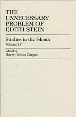 The Unnecessary Problem of Edith Stein
