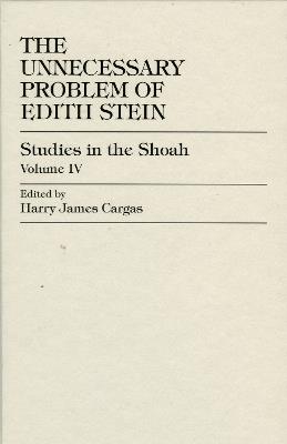 The Unnecessary Problem of Edith Stein - Harry James Cargas - cover