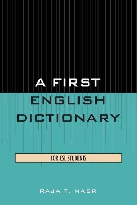 A First English Dictionary: For ESL Students - Raja Nasr - cover